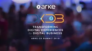 Arke 2019 CX Summit Highlights