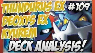 PokemanDan's PokeClass - #109 | Thundurus EX/Deoxys EX/Kyurem (Plasma) Deck Analysis! | Pok&eacute;mon TCG