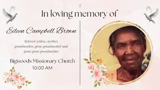 Thanksgiving Service for the Life of Eileen Campbell Brown