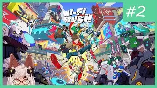 Hi-Fi Rush Part 2 (Finale)