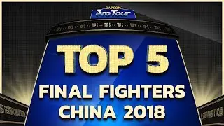 SFV: TOP 5 MOMENTS - FINAL FIGHTERS CHINA - CPT 2018