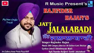 Jatt Jalalabadi (Official Music Video) l Rajinder Rajan l R Music l Latest Punjabi Song 2025