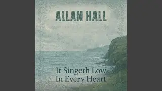 It Singeth Low In Every Heart