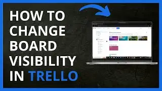 How To Change Board Visibility in Trello in 2024