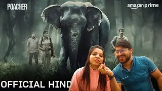 Poacher - Official Hindi Trailer Reaction | Prime Video India