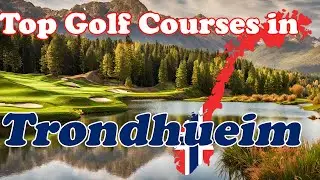 Top Public Golf in Trondhueim, Norway
