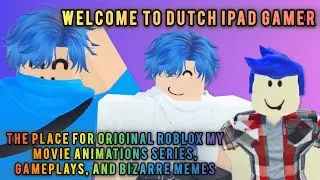NEW Trailer of Dutch iPad Gamer &ndash; EPIC Roblox My Movie Animation Series, Memes & Gameplays