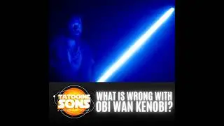 What Is Wrong With Obi Wan Kenobi?