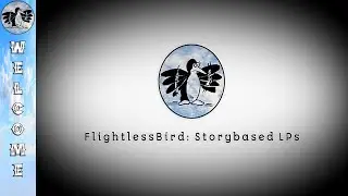 Your Story Based Gaming Channel - FlightlessBird Let's Plays