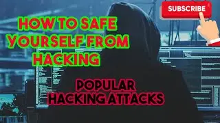 Popular hacking attacks? How to prevent yourself form password creaking? Basics of hacking.
