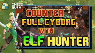 Counter Cyborg with Elf Hunter Strategy dan Gameplay | Chess Rush Indonesia
