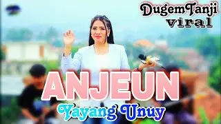 ANJEUN cipt:rafly sunandar..Voc: Yayang Unuy feat AKTOR MUDA MUSIK #dugemtanji