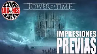 PRIMERAS IMPRESIONES TOWER OF TIME
