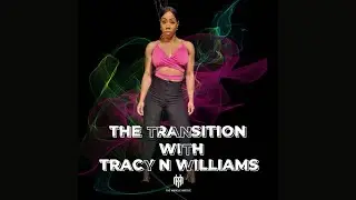 The Transition with Tracy Williams