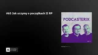 #65 Jak uczymy o początkach II RP