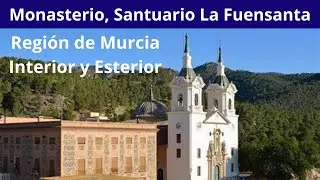 Santuario y Monasterio de la Fuensanta - Región Murcia - Interior y Exterior (Murcia turismo)