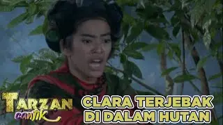 CLARA TERJEBAK DI DALAM HUTAN - TARZAN CANTIK