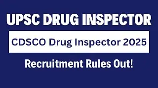 Central Drug Inspector 2025: Recruitment Rules Released! | UPSC DI Big Update 🔥