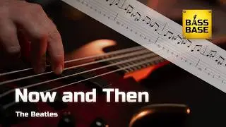 The Beatles - Now and Then - Bass cover with tabs