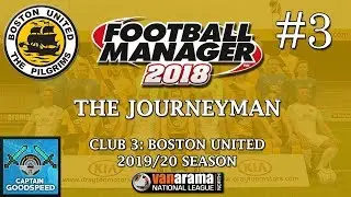 Let's Play FM18 | The Journeyman (Boston) S03 E03: THE COMEBACK BEGINS! | Football Manager 2018
