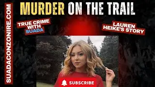 Murder on the Trail: The Lauren Heike Story | True Crime Documentary