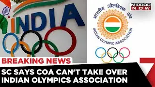 Indian Olympics Association Moves To Supreme Court | SC Says COA Can't Take Over For Now
