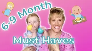 6-9 MONTH BABY MUST HAVES & ESSENTIALS  UK