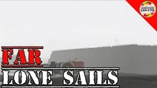 FAR: LONE SAILS  - Volle Energie - Angespielt Gameplay Deutsch