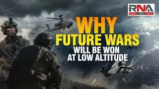 Why Future Wars Will Be Won At Low Altitude | How Drones & EW Changed the Battlefield Forever | RNA