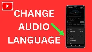 How To Change Audio Language In YouTube Videos