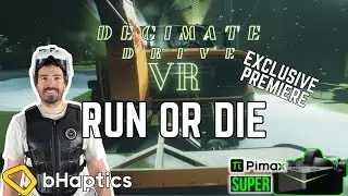 Run or Die! Decimate Drive VR! Exclusive Premiere mod by Astien & Into The Radius 2! bHaptics #live