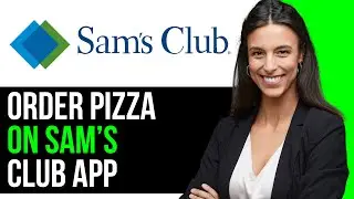 Как заказать пиццу в приложении Sam's Club 2024 (ПОЛНОЕ РУКОВОДСТВО)