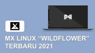 MX Linux 21 | MX Linux Review | MX Linux XFCE | MX Linux Indonesia | Linux Terbaik 2022