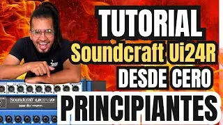 SOUNDCRAFT UI24R DESDE CERO - NIVEL BASICO
