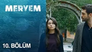 Meryem 10. Bölüm