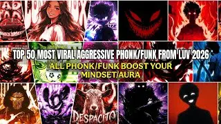 AGGRESSIVE - TOP 50 MOST VIRAL AGGRESSIVE PHONK/FUNK, ALL PHONK BOOST YOUR AURA/MINDSET (LUV ZTUX)