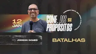 Batalhas | Pr. Jodson Gomes #ConferênciaDosPropósitos
