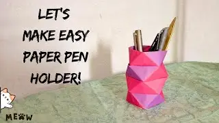 How to Make an Easy Paper Pen Holder | Paper Pen Holder Tutorial | Art and Craft with Meownnie