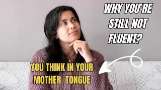 Why you're still not fluent ? You think in your mother tongue . My own experiences @languagelift 