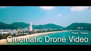 PHUKET Thailand - DJI Mavic Pro Platinum - Cinematic Drone Video EP3