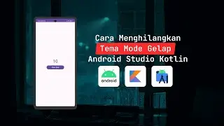 Cara Menghilangkan Tema Mode Gelap di Android Studio | Android Kotlin & XML