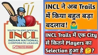 Noida Trails में कितने Players Select हुए है INCL Trails 2021 Latest News || @INCL || Sushant ||