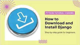 “How to Install Django in Python | Step-by-Step Django Installation Guide”