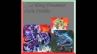 Yu Gi Oh True King Dino Deck Profile April 1st Deck Profile