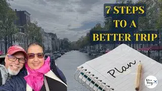 7-Step Travel System That Saves Money & Avoids Regrets