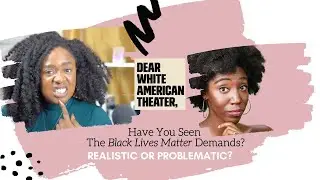 Dear White American Theatre: Black Actors Speak Out