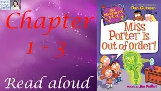 My Weirder-est School #2 Miss Porter is Out of Order by Dan Gutman - Chapter 1 - 3 | Read aloud
