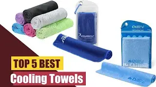 Top 5 Cooling Towels : Best Cooling Towels Reviews