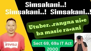 Simsakani Utube..rangna || Ui&bull;e ba Masie Ra&bull;ani😊|| sect 69a IT act 2000