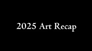 2025 art recap